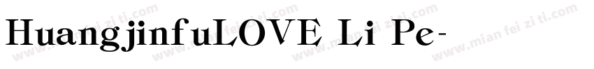 HuangjinfuLOVE Li Pe字体转换